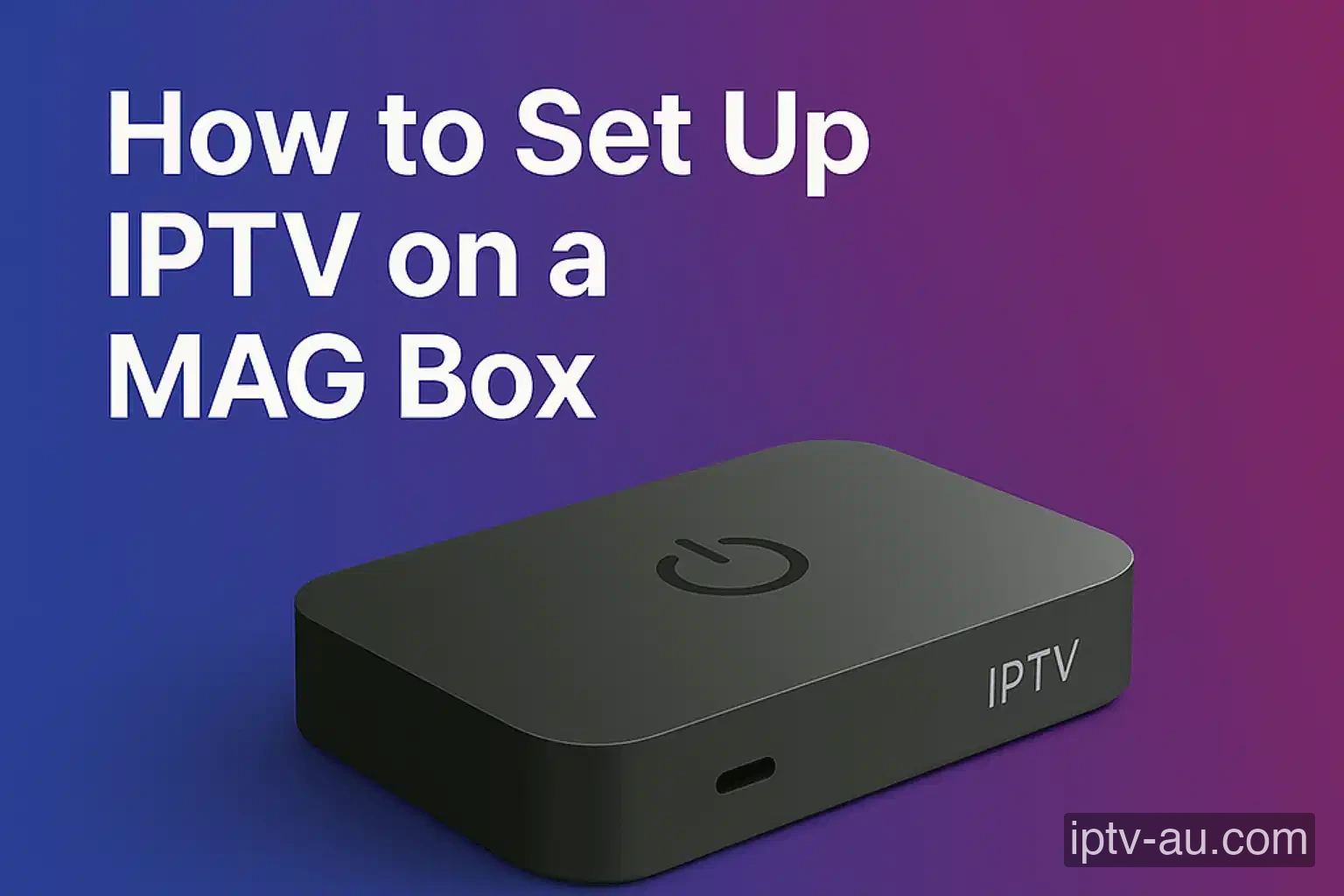 Access System Settings for IPTV on MAG Box